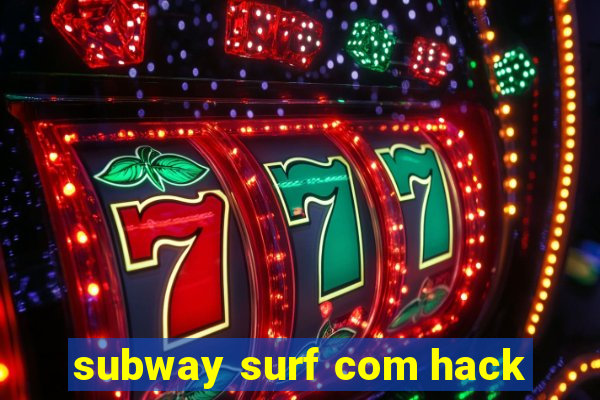 subway surf com hack